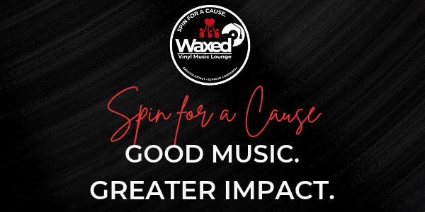 Spin for a Cause GOOD MUSIC. GREATER IMPACT.